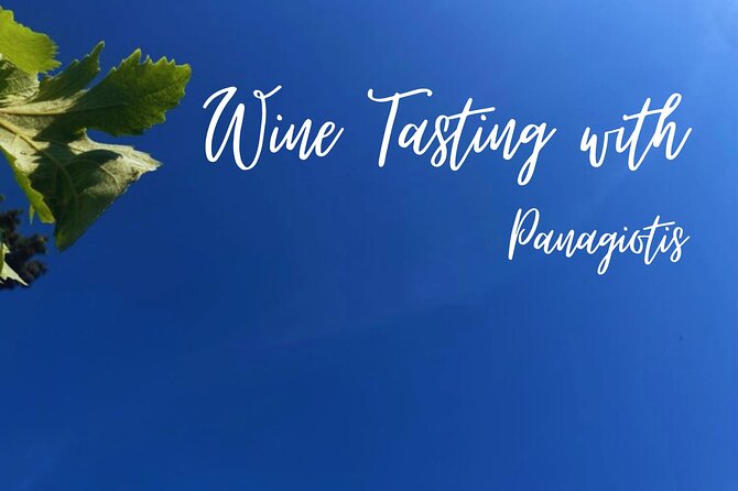 Wine Tasting with Panagiotis aka Chilly August - Key Highlights Worth Planning For